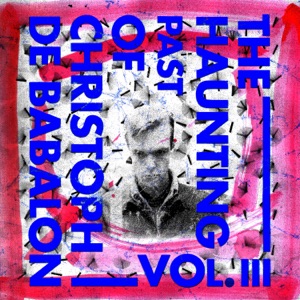 The Haunting Past of Christoph de Babalon, Vol. 3