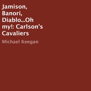 Jamison, Banori, Diablo...Oh My!: Carlson's Cavaliers, Book 4 (Unabridged)