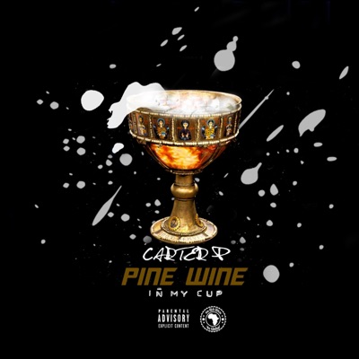 Pine Wine in My Cup/Produce by NY Bangers - Single