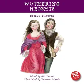 Wuthering Heights: An Accurate retelling of Emily Bronte's Timeless Classic