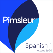 Pimsleur Spanish Level 1 Lessons 26-30