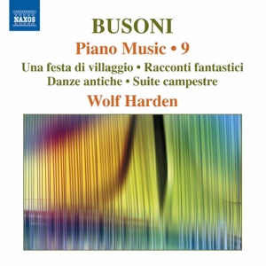 Busoni: Piano Music, Vol. 9