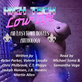 High Tech / Low Life:  An Easytown Novels Anthology (Unabridged)