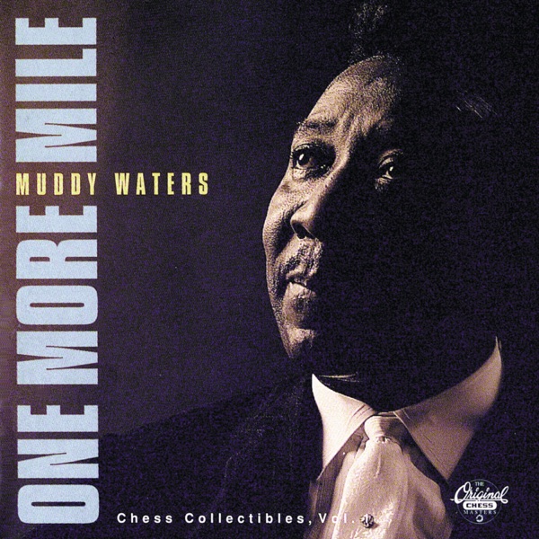 One More Mile: Chess Collectibles, Vol. 1 - Muddy Waters