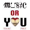 Stream & download Music or You (feat. Price) - Single