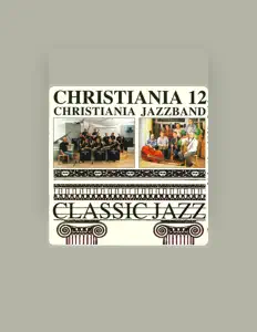 Poslechněte si interpreta Christiania 12 & Christiania Jazzband, sledujte hudební videa, přečtěte si životopis, podívejte se na data turné a další informace.