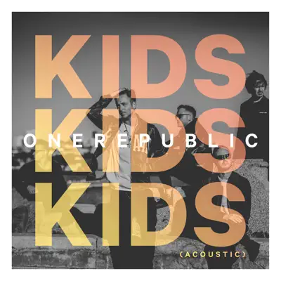 Kids (Acoustic) - Single - Onerepublic