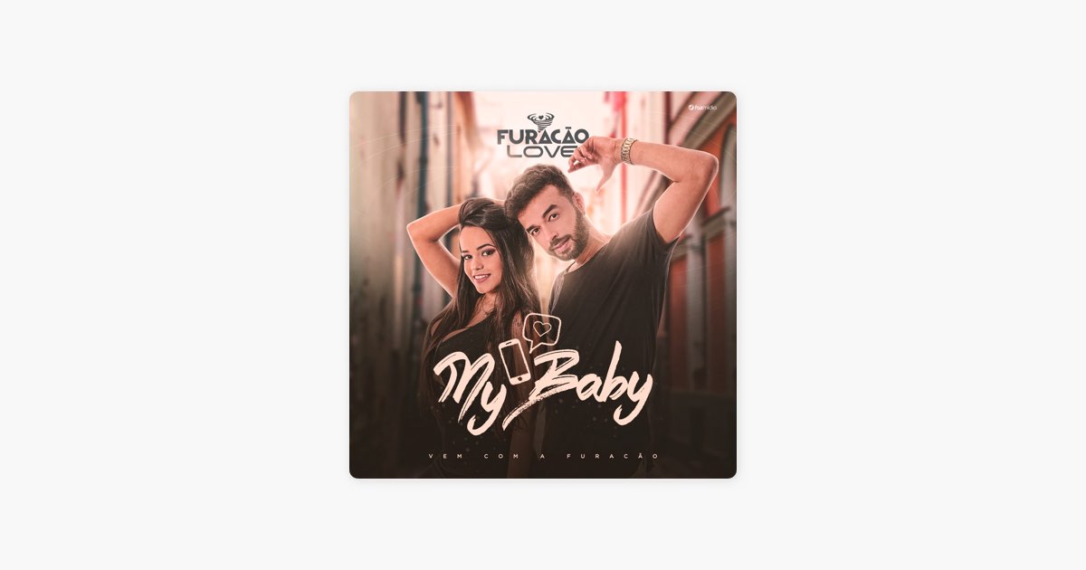Furacão Love - My Baby: ouvir música com letra