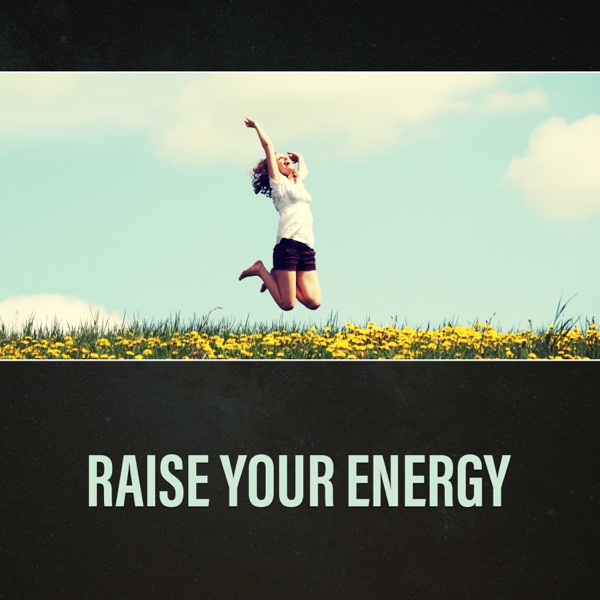 Raise Your Energy – Calm Meditation Music, Boost Happiness, Everyday Relief, Floatation Relax, Energy Healing