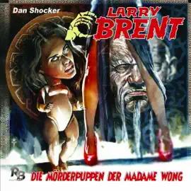 Die Mörderpuppen der Madame Wong: Larry Brent 22