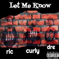 Let Me Know (feat. Ric Da Great & Dre Lavelle) - Single - Curly Black