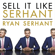 Ryan Serhant - Sell It Like Serhant