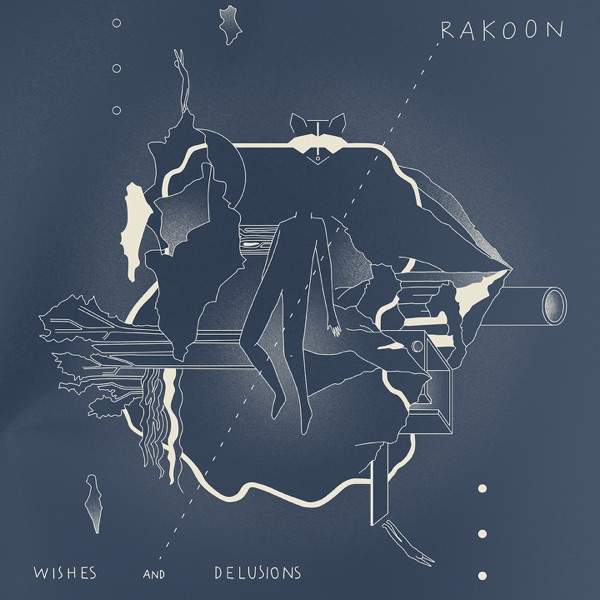 Wishes and Delusions - Rakoon