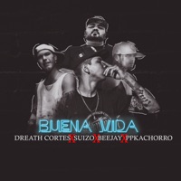 Buena Vida (feat. Suizo, beejay & PpKachorro) - Single - Dreath Cortes