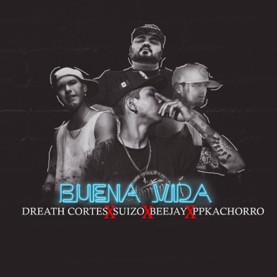 Buena Vida (feat. Suizo, beejay & PpKachorro) - Single