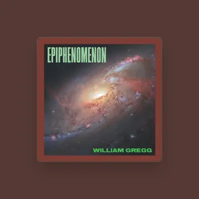 Listen to William Gregg, watch music videos, read bio, see tour dates & more!