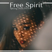 Free Spirit: Relaxing Asian Music, Buddhist Music, Soothing Music for Meditation, Serenity Zen artwork