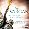 Der Zorn der Einsiedlerin von Fred Vargas