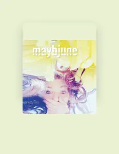 收听 maybjune、观看音乐视频、阅读小传、查看巡演日期等 ！