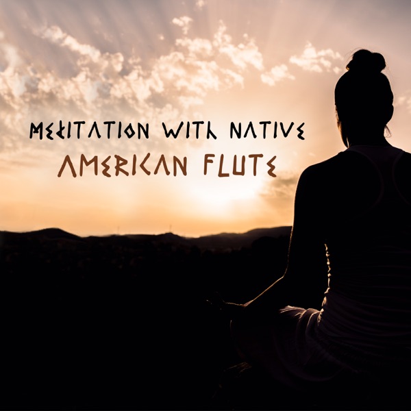Meditation with Native American Flute: Start Mindfulness Session, Top 60 Tracks for Beginners