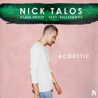 Glass House (Acoustic Version) [feat. BullySongs] - Single - Nick Talos