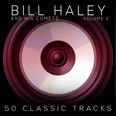 50 Classic Tracks Vol 2 - Bill Haley & His Comets