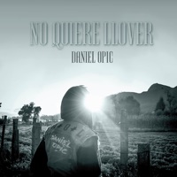 No Quiere Llover - Single - Daniel Opic & Daniel Ramirez