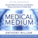 Medical Medium: Secrets Behind Chronic and Mystery Illness and How to Finally Heal (Unabridged) Medical Medium: Secrets Behind Chronic and Mystery Illness and How to Finally Heal (Unabridged)