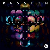 Passion: Even So Come (Deluxe Edition) [Live] artwork