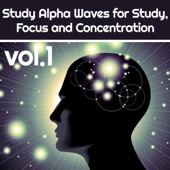 Study Alpha Waves for Study, Focus, and Concentration, Vol. 1 artwork