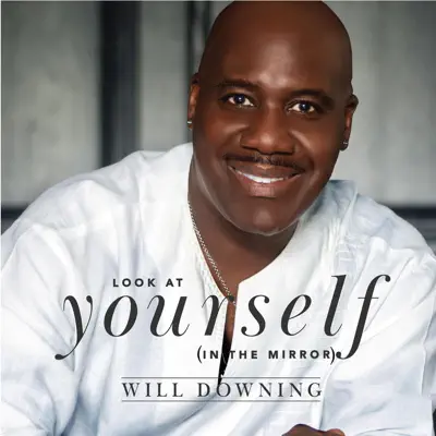 Look At Yourself (In the Mirror) - Single - Will Downing