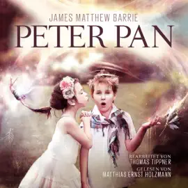 Peter Pan: Nach Motiven von James Matthew Barrie, Bearbeitet von Thomas Tippner, Gelesen Von Matthias Ernst Holzmann