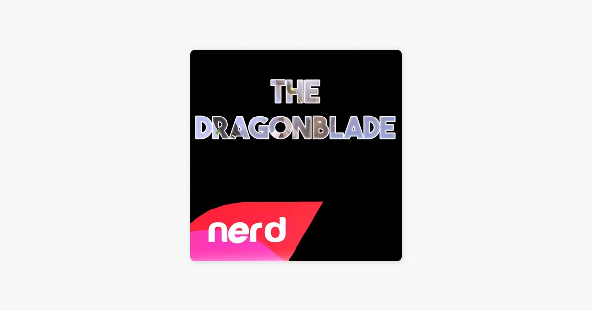 The Dragonblade — NerdOut