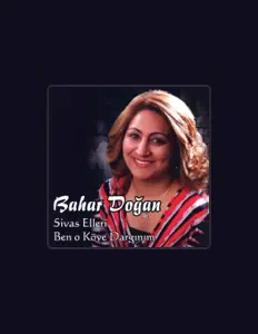 Escucha a Bahar Doğan, mira vídeos musicales, lee la biografía, consulta fechas de giras y mucho más.