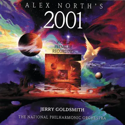 Alex North's 2001 (World Premiere Recording) - National Philharmonic Orchestra Alex North's 2001 (World Premiere Recording) - National Philharmonic Orchestra