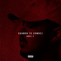 Cuando Te Conocí - Single - Angel C