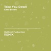OgRonC Fuckaction - Take You Down (OgRonC Fuckaction Unofficial Remix) [Chris Brown]