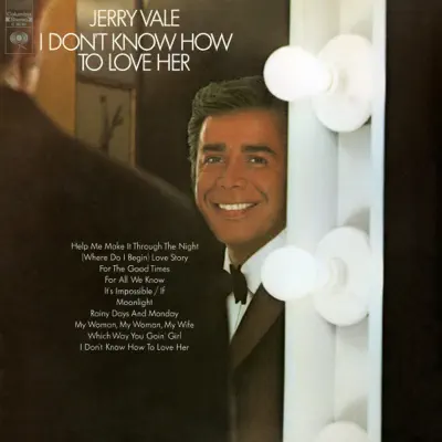 I Don't Know How to Love Her - Jerry Vale I Don't Know How to Love Her - Jerry Vale