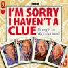 I'm Sorry I Haven't A Clue: Humph In Wonderland - BBC, Graeme Garden & Iain Pattinson