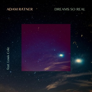 Dreams So Real (feat. Louis Cole) - Single