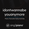 Idontwannabeyouanymore (Originally Performed by Billie Eilish) [Piano Karaoke Version] - Sing2Piano