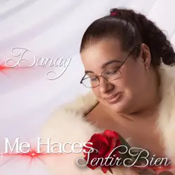 Me Haces Sentir Bien - Danay Me Haces Sentir Bien - Danay