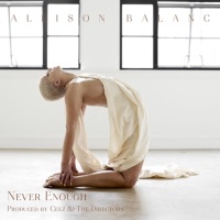 Never Enough - Single - Allison Balanc