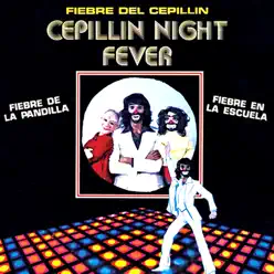 Cepillín Night Fever - Cepillín Cepillín Night Fever - Cepillín