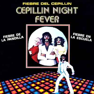 Cepillín Night Fever - Cepillín