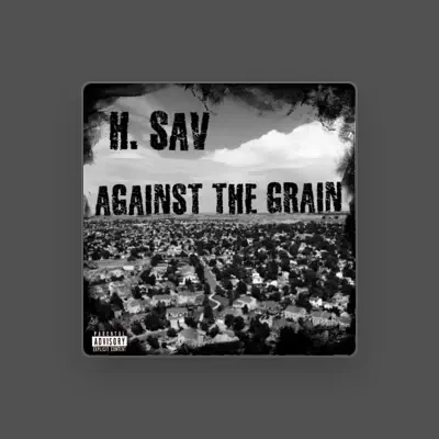 Listen to H. Sav, watch music videos, read bio, see tour dates & more!