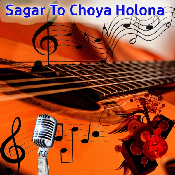 Sagar To Choya Holona