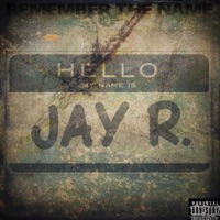 Remember the Name. - Jay R