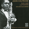 Bye Bye Blackbird (Live) [with Elvin Jones, Jimmy Garrison & McCoy Tyner] - John Coltrane