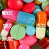 Never Sold Drugs - Single